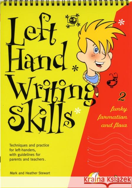 Left Hand Writing Skills: Funky Formation and Flow Heather Stewart 9781869981785 Robinswood Press