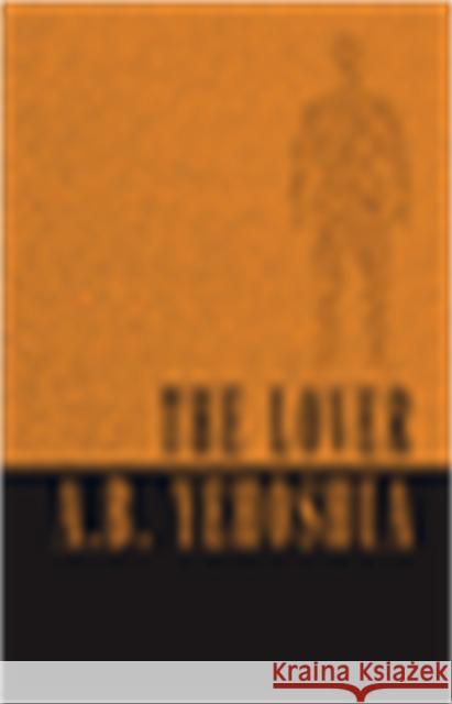 The Lover A. B. Yehoshua 9781870015912