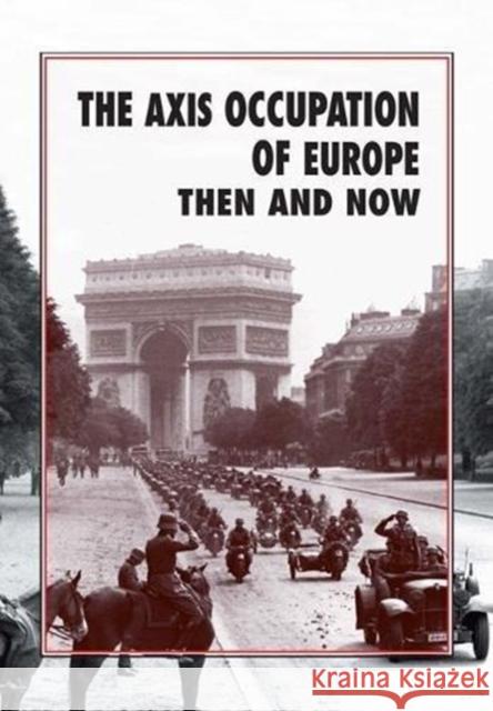 The Axis Occupation of Europe Then and Now Winston G. Ramsey   9781870067935