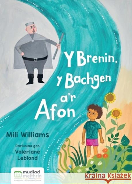 Y Brenin, Y Bachgen a'r Afon Mili Williams 9781870222099