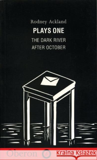 Rodney Ackland: Plays One: The Dark River; After October Ackland, Rodney 9781870259545