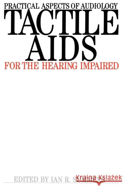 Tactile AIDS for the Hearing Impaired Summers, Ian R. 9781870332170 John Wiley & Sons