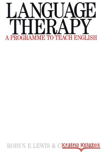 Language Therapy: A Programme to Teach English Lewis, Robyn 9781870332323 JOHN WILEY AND SONS LTD