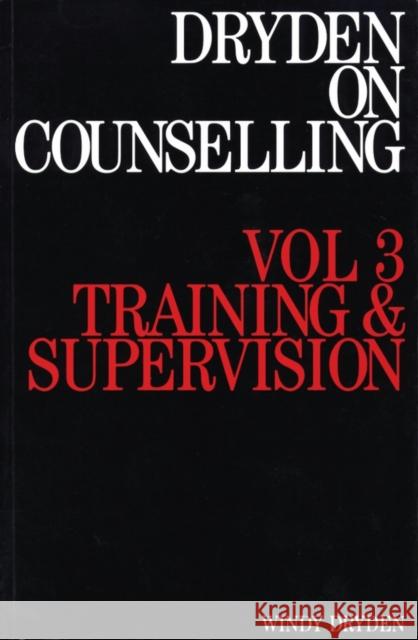 Dryden on Counselling: Training and Supervision Dryden, Windy 9781870332828 John Wiley & Sons