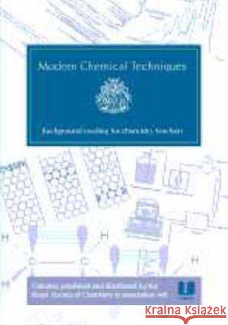 Modern Chemical Techniques: An Essential Reference for Students and Teachers Faust, Ben 9781870343190 0