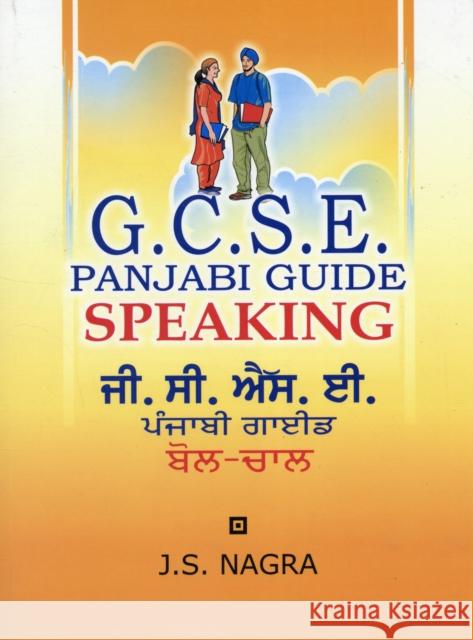 GCSE Panjabi Guide: Speaking J. S. Nagra 9781870383134 Nagra Publications