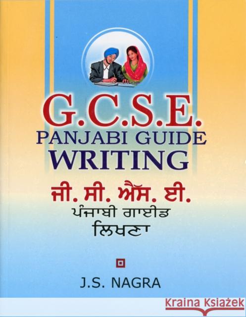 GCSE Panjabi Guide - Writing J. S. Nagra 9781870383141 Nagra Publications