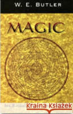 Magic: Its Ritual, Power and Purpose Butler, W. E. 9781870450508 Thoth Publications