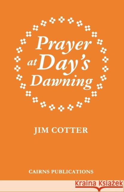 Prayer at Day's Dawning Jim Cotter 9781870652285 Canterbury Press