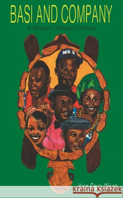 Basi and Company : A Modern African Folktale Ken Saro-Wiwa 9781870716000 Saros International Publishers