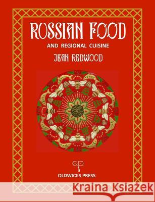 Russian Food and Regional Cuisine Jean Redwood 9781870832106 Oldwicks Press Ltd