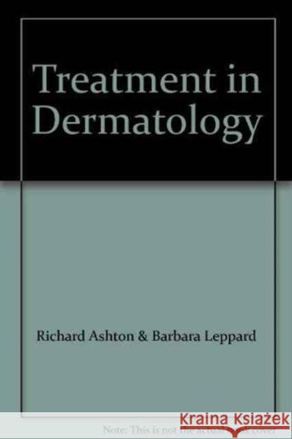Treatment in Dermatology  9781870905527 Radcliffe Publishing Ltd