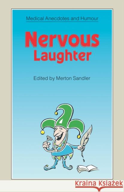 Nervous Laughter: Medical Anecdotes and Humour Sandler, Merton 9781870905800