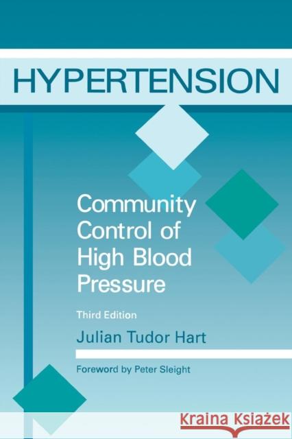 Hypertension: Community Control of High Blood Pressure, Third Edition Tudor, Hart Julian 9781870905824