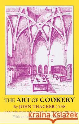 The Art of Cookery John Thacker 9781870962209 Southover Press