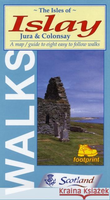 Isles of Islay, Jura and Colonsay: Map/guide to Eight Easy to Follow Walks Footprint 9781871149388 Footprint Maps