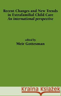 On Residential and Extrafamilial Child and Youth Care: Recent International Developments Meir Gottesman 9781871177732 Whiting & Birch Ltd