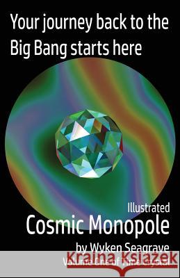 Illustrated Cosmic Monopole: Time Crystal Volume One Wyken Seagrave 9781871281286 Penny Press Ltd