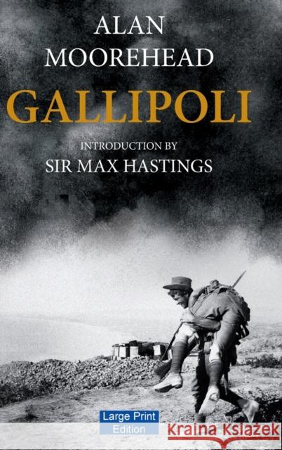 Gallipoli Alan Moorehead, Sir Max Hastings 9781871510539