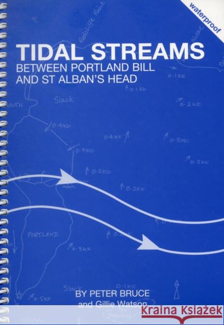 Tidal Streams Between Portland Bill and St Alban's Head Bruce Peter, Gillie Watson 9781871680171 Boldre Marine