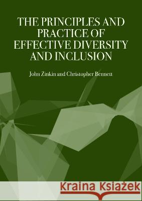 The Principles and Practice of Effective Diversity and Inclusion John Zinkin 9781871891997 Ethics International Press Ltd