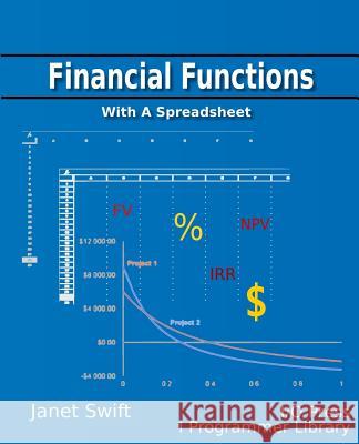 Financial Functions Using a Spreadsheet Mike James, Janet Swift 9781871962017