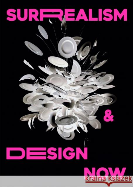 Surrealism and Design Now: From Dali to AI KATHRYN JOHNSON  TIM 9781872005621