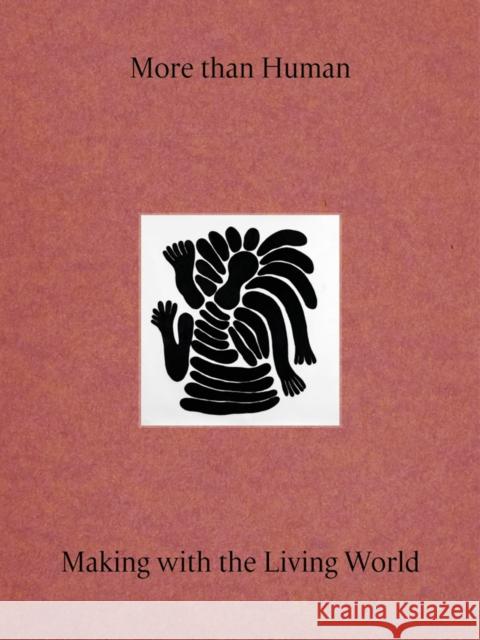 More Than Human: Making with the Living World  9781872005867 Design Museum