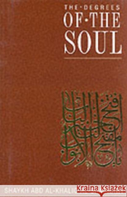 The Degrees of the Soul: Spiritual Stations on the Sufi Path Abdal-Khaliq Al-Shabrawi, Mostafa Al-Badawi 9781872038131