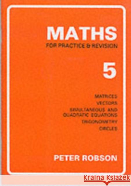 Maths for Practice and Revision Peter Robson 9781872686004 Newby Books