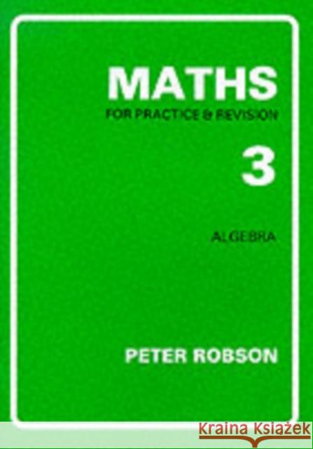 Maths for Practice and Revision Peter Robson 9781872686059 Newby Books