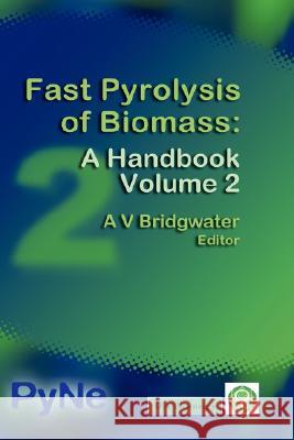 Fast Pyrolysis of Biomass: A Handbook Volume 2 Bridgwater, A. V. 9781872691473 Cpl Press