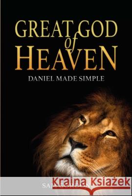 Great God of Heaven: Daniel Made Simple Sam Gordon 9781872734880 John Ritchie Ltd