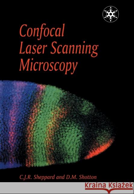 Confocal Laser Scanning Microscopy C. Sheppard D. Shotton Colin Sheppard 9781872748726 Garland Publishing