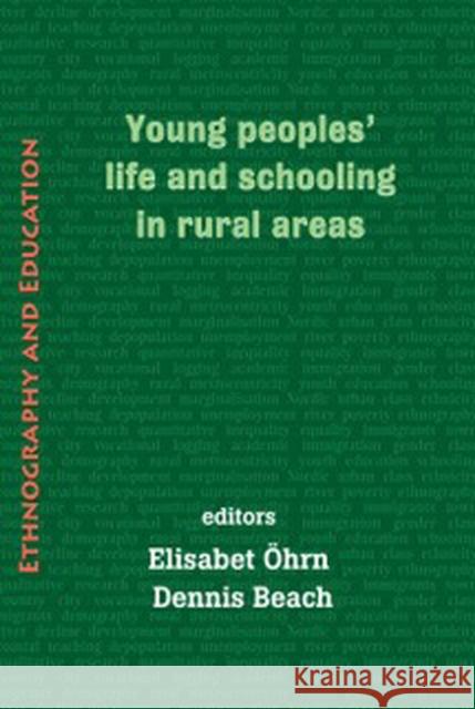 Young Peoples' Life And Schooling In Rural Areas Elisabet Ohrn, Dennis Beach 9781872767741 Tufnell Press