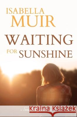Waiting for Sunshine Isabella Muir 9781872889290 Outset Publishing Ltd