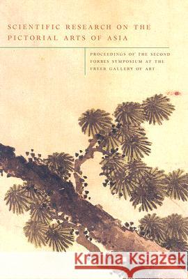 Scientific Research on the Pictorial Arts of Asia Paul Jett 9781873132746 Archetype Publications Ltd