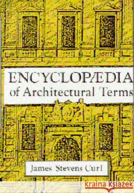 Encyclopaedia of Architectural Terms   9781873394045 0