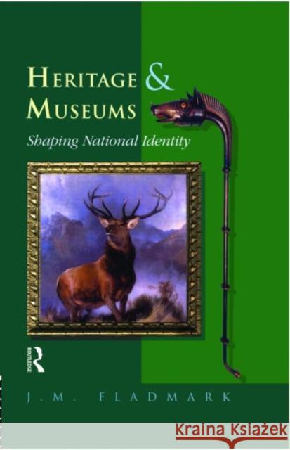 Heritage and Museums: Shaping National Identity Fladmark, J. M. 9781873394410 0
