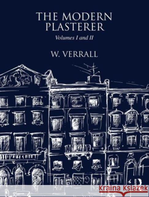 The Modern Plasterer: Volumes I and II Verrall, W. 9781873394458 0