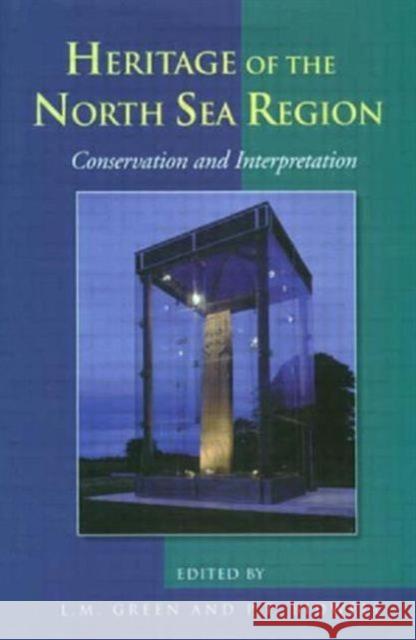 Conservation and Interpretation: Heritage of the North Sea Region Green, L. M. 9781873394540 0