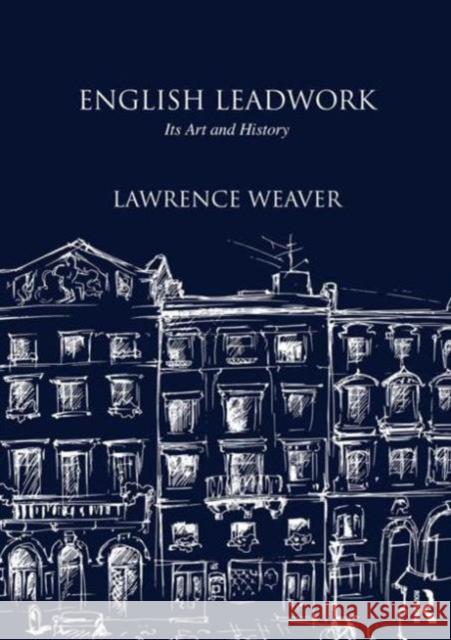 English Leadwork: Its Art and History Weaver, Lawrence 9781873394601