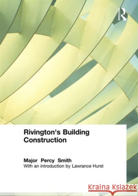 Rivington's Building Construction Percy Smith 9781873394663 0