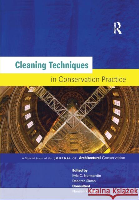 Cleaning Techniques in Conservation Practice: A Special Issue of the Journal of Architectural Conservation Weiss, Norman 9781873394748 0