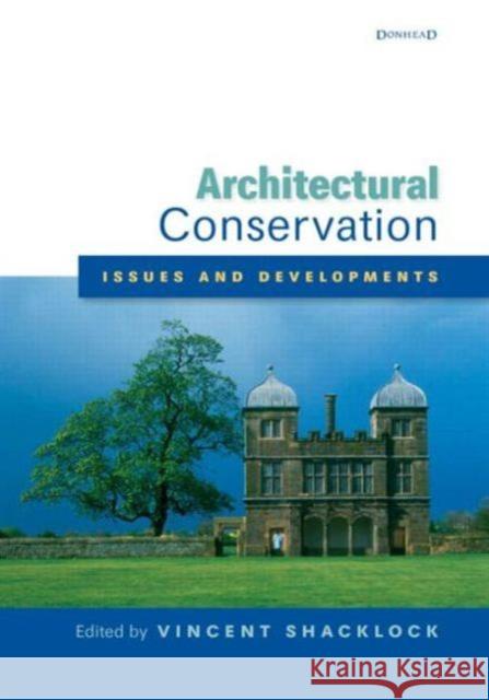 Architectural Conservation: Issues and Developments: A Special Issue of the Journal of Architectural Conservation Shacklock, Vincent 9781873394779 0