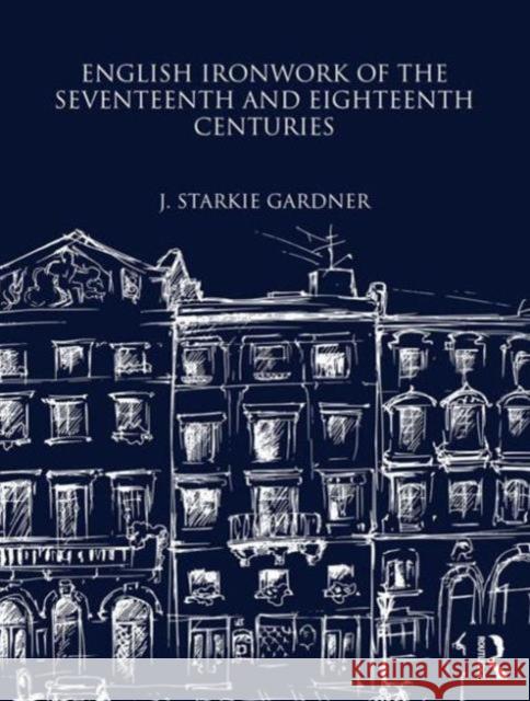 English Ironwork of the Seventeenth and Eighteenth Centuries   9781873394960 0