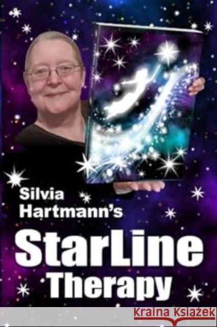 StarLine Therapy: From A New Past Arises A New Future Silvia Hartmann 9781873483244