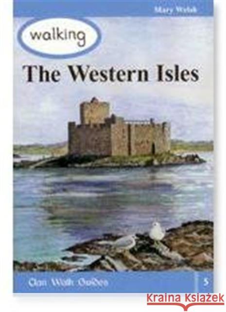 Walking the Western Isles Mary Welsh, Christine Isherwood 9781873597279 Clan Books