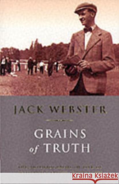 Grains of Truth - A Grain of Truth & Another Grain of Truth Jack Webster 9781873631379 Bonnier Books Ltd