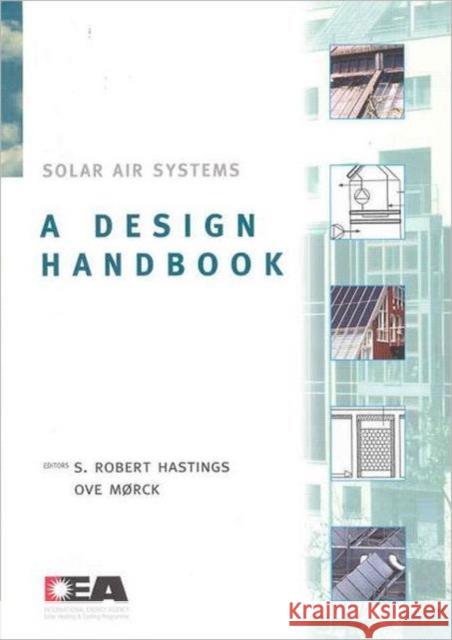 Solar Air Systems: A Design Handbook Hastings, Robert 9781873936863